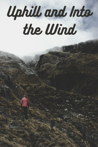 Uphill and into the wind