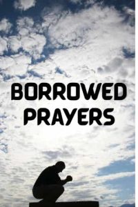 borrowed prayers