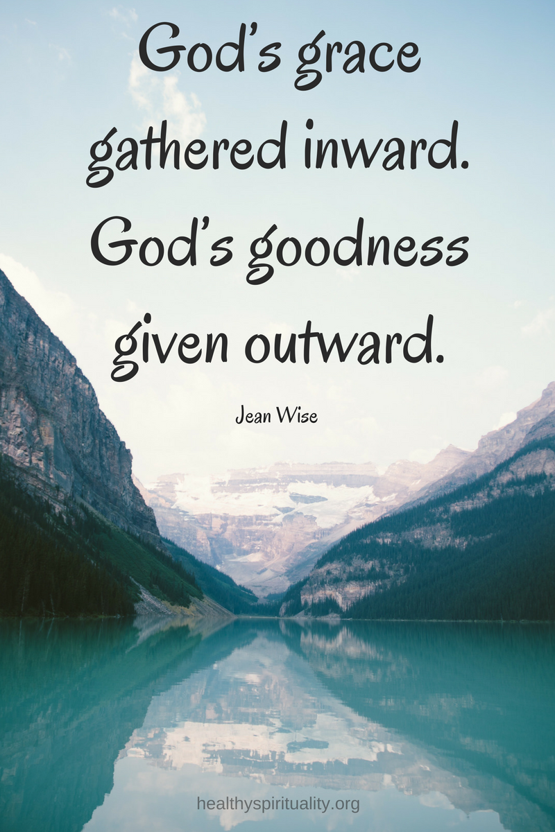 God’s grace gathered inward.God’s goodness given outward. - Healthy ...