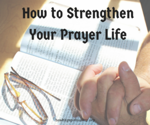 Living A Life Of Prayer | Healthy Spirituality