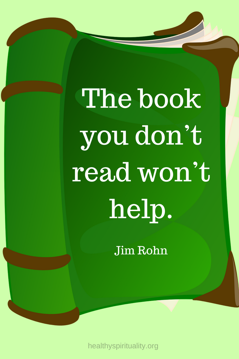 The book you don’t read won’t help. - Healthy Spirituality